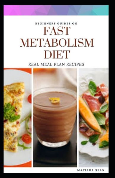 Cover for Matilda Sean · Beginners Guides on Fast Matabolism Diet (Pocketbok) (2020)