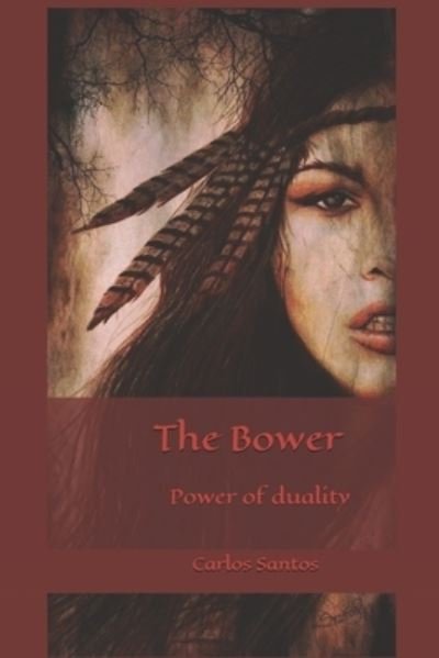 Cover for Carlos Santos · The Bower: Power of duality (Paperback Book) (2020)
