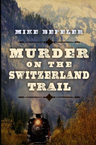 Cover for Mike Befeler · Murder on the Switzerland Trail (Pocketbok) (2020)