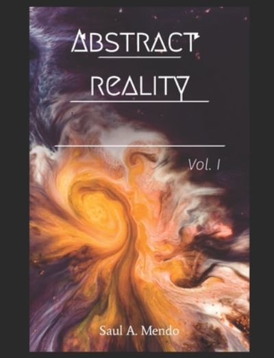 Cover for Saul A Mendo · The Abstract Reality 1 V.1 (Paperback Book) (2020)