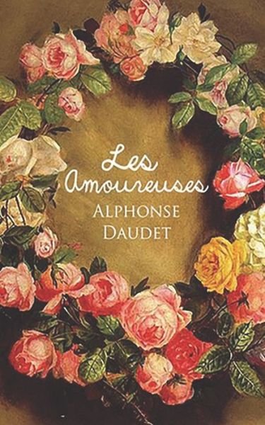 Cover for Alphonse Daudet · Les Amoureuses (Paperback Bog) (2020)