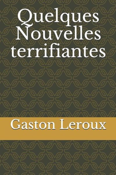 Cover for Gaston Leroux · Quelques Nouvelles terrifiantes (Paperback Book) (2020)