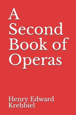 Cover for Henry Edward Krehbiel · A Second Book of Operas (Paperback Book) (2020)