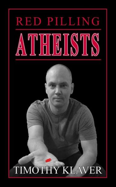 Cover for Timothy Klaver · Red Pilling Atheists (Taschenbuch) (2018)