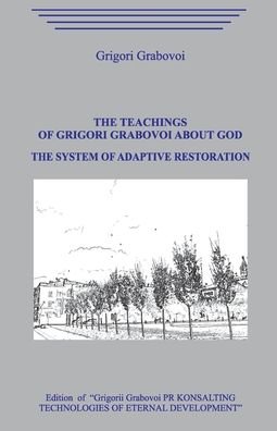 Cover for Grigori Grabovoi · The Teaching of Grigori Grabovoi about God. The System of Adaptive Restoration. (Taschenbuch) (2020)