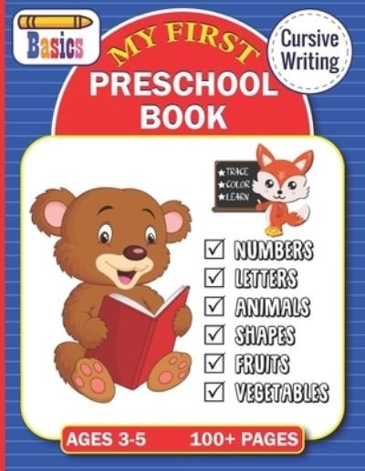 My First Preschool Book ( Trace Color and Learn ): Cursive Writing Practice Book for Kids, 100+ Fun Pages of Numbers and Letters Tracing, Animals, Shapes, Fruits and Vegetables, ( Coloring Activity Books for Kids ) - Blue Star - Kirjat - Independently Published - 9798713459550 - keskiviikko 24. helmikuuta 2021