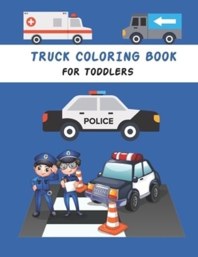 Cover for Independently Published · Truck Coloring Book For Toddlers (Paperback Book) (2021)