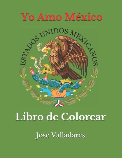 Cover for Jose Valladares · Yo Amo Mexico: Libro de Colorear (Paperback Book) (2021)