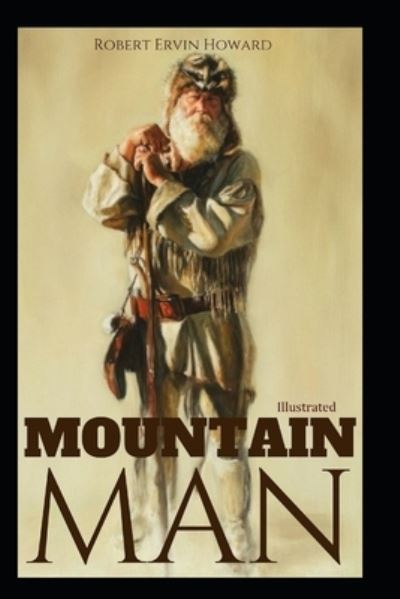 Cover for Robert E Howard · Mountain Man Illustrated (Paperback Book) (2021)