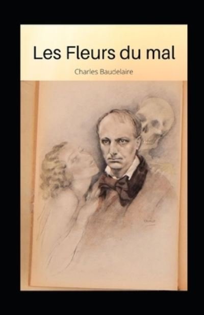 Cover for Charles Baudelaire · Les Fleurs du mal illustree (Paperback Bog) (2021)