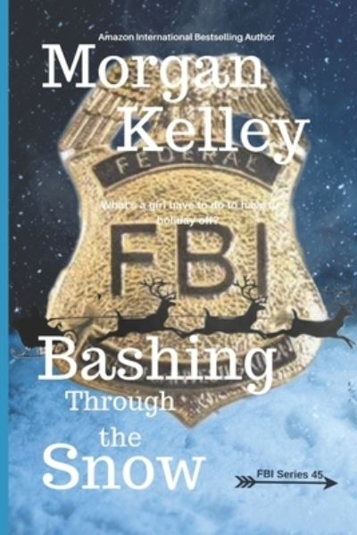 Cover for Morgan Kelley · Bashing Through the Snow (Pocketbok) (2021)