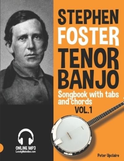 Cover for Peter Upclaire · Stephen Foster - Tenor Banjo Songbook for Beginners with Tabs and Chords Vol. 1 (Pocketbok) (2022)
