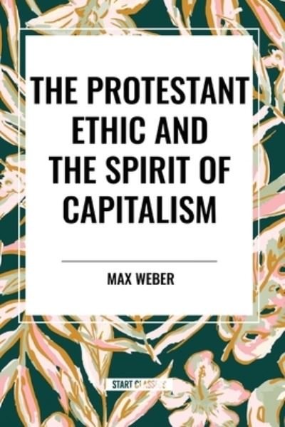 Cover for Max Weber · The Protestant Ethic and the Spirit of Capitalism (Pocketbok) (2024)