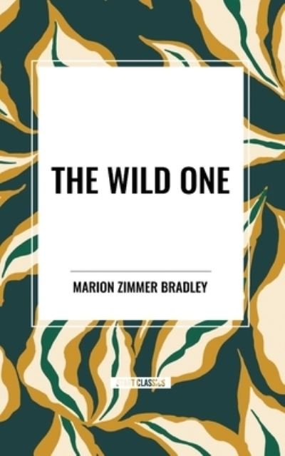 Cover for Marion Zimmer Bradley · The Wild One (Paperback Book) (2024)