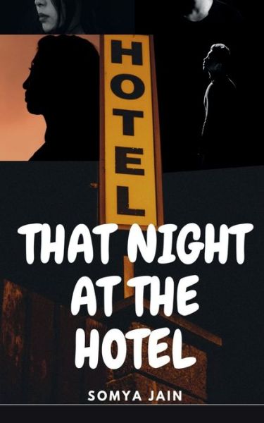 Cover for Somya Jain · That Night At The Hotel (Paperback Book) (2022)