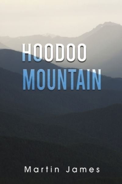 Cover for Martin James · Hoodoo Mountain (Paperback Book) (2023)