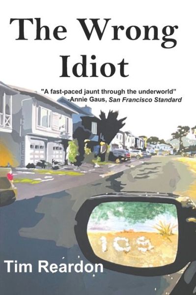 Cover for Tim Reardon · The Wrong Idiot (Paperback Book) (2022)