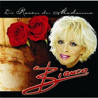 Cover for Bianca · Die Rosen Der Madonna (CD) (2006)