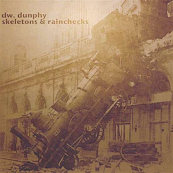Cover for Dw Dunphy · Skeletons &amp; Rainchecks (CD) (2008)