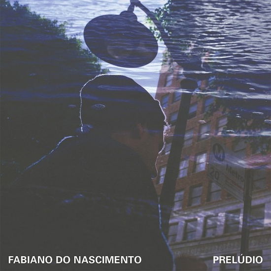 Preludio - Fabiano Do Nascimento - Muzyka - NOW AGAIN - 0659457519551 - 10 lipca 2020