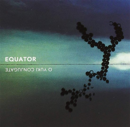 Cover for O Yuki Conjugate · Equator (CD) (2021)