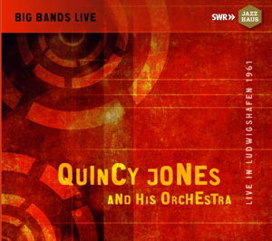 Live In Ludwigshafen '61 - Quincy -Orchestra- Jones - Musik - SWR JAZZHAUS - 0730099045551 - 1 februari 2016