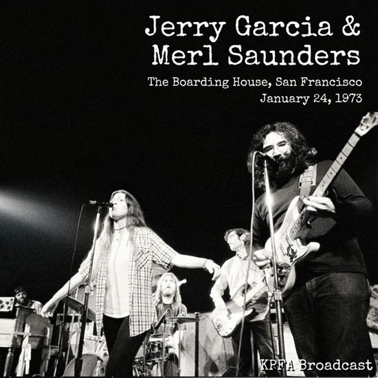 Cover for Jerry Garcia &amp; Merl Saunders · The Boarding House, San Francisco, January 24, 1973 (CD) (2022)