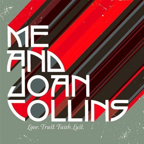 Love. Trust. Faith. Lust. - Me & Joan Collins - Musikk - CD BABY - 0884502006551 - 3. mars 2009