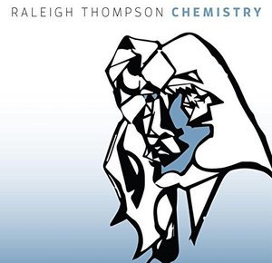 Cover for Raleigh Thompson · Chemistry (CD) (2014)