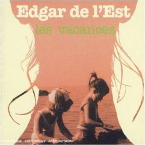 Cover for Edgar De L'est · Les Vacances (CD) (2009)