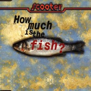 Cover for Scooter · How Much is the Fish? (SCD) (1998)