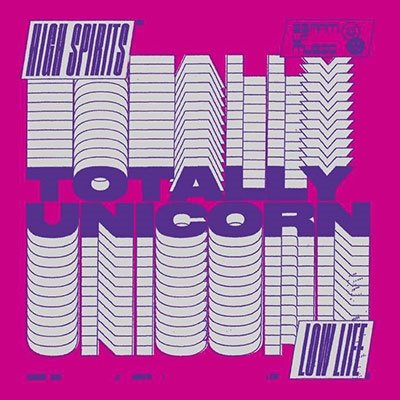 Cover for Totally Unicorn · High Spirits / Low Life (LP) (2022)