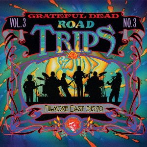 Cover for Grateful Dead · Road Trips Vol. 3 No. 3--fillmore East 5-15-70 (CD) [Japan Import edition] (2019)