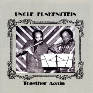 Cover for Uncle Funkenstein · Together Again (CD) [Japan Import edition] (2010)