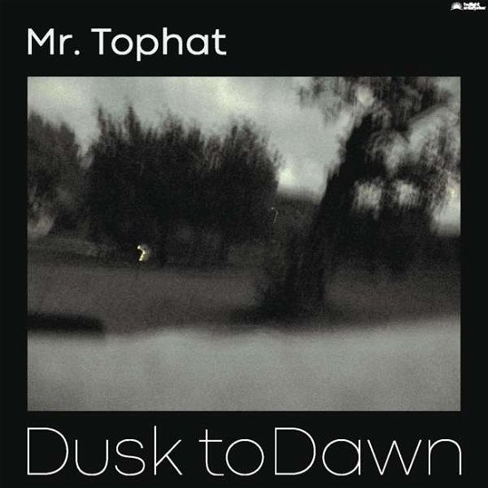 Cover for Mr. Tophat · Dusk To Dawn Part III (LP) (2019)