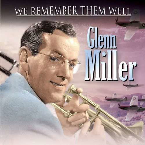 We Remember Them Well - Glenn Miller - Muziek - MEMORY LANE - 5060088440551 - 24 maart 2017