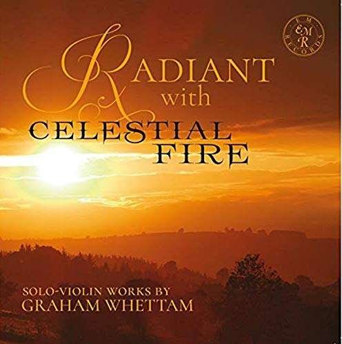 Cover for Rupert Marshall-Luck · Radiant With Celestial Fire - Solo-Violin Works By Graham Whettam (CD) (2019)