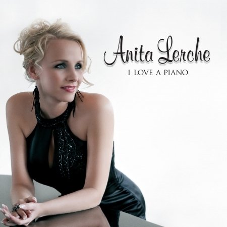Cover for Anita Lerche · I Love a Piano (CD)