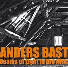 Beams of Light in the Attic - Anders Bast - Musik - LongLife Records - 5707471028551 - 18. april 2013