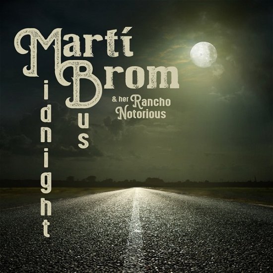 Cover for Marti Brom &amp; Her Rancho Notorious · Midnight Bus (CD) (2019)