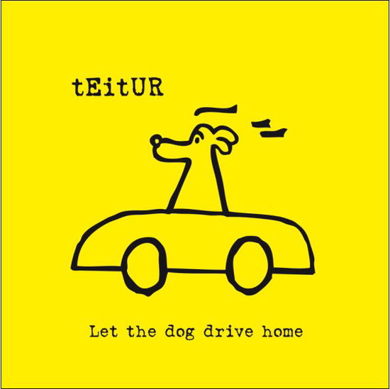 Let the Dog Drive Home - Teitur - Musiikki - LOCAL - 7332181035551 - maanantai 4. lokakuuta 2010