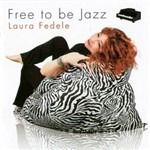 Free To Be Jazz - Laura Fedele - Muzyka - Music Center - 8025965004551 - 