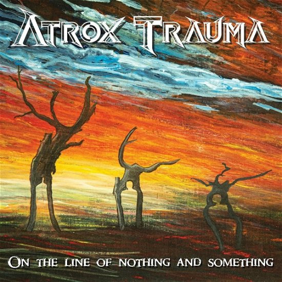Cover for Atrox Trauma · On The Line Of Nothing And Something (CD) (2022)