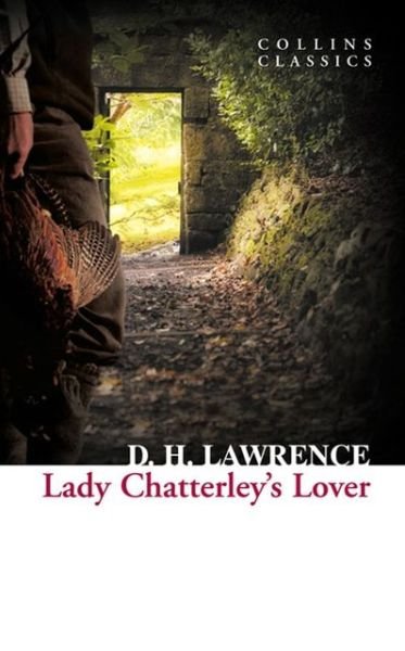 Cover for D. H. Lawrence · Lady Chatterley’s Lover - Collins Classics (Paperback Book) (2013)