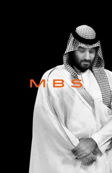 Cover for Ben Hubbard · MBS: The Rise to Power of Mohammed Bin Salman (Gebundenes Buch) (2020)