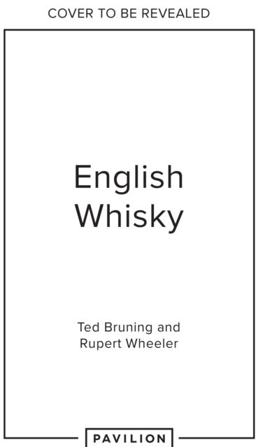 Cover for Ted Bruning · English Whisky: The Journey from Grain to Glass (Hardcover Book) (2024)