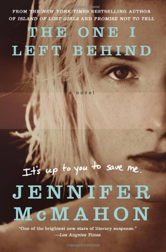 Cover for Jennifer McMahon · The One I Left Behind: A Novel (Taschenbuch) [Original edition] (2013)