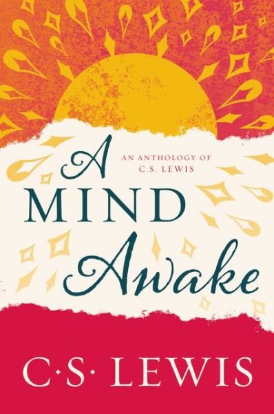 Cover for C. S. Lewis · A Mind Awake An Anthology of C. S. Lewis (Paperback Book) (2017)