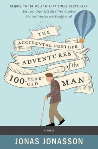Cover for Jonas Jonasson · The Accidental Further Adventures of the Hundred-Year-Old Man: A Novel (Paperback Book) (2019)