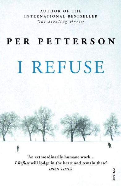 I Refuse - Per Petterson - Books - Vintage Publishing - 9780099584551 - October 22, 2015